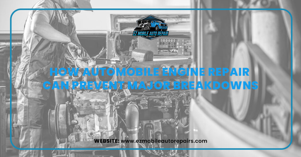 Mechanic repairing engine with text: "How Automobile Engine Repair Can Prevent Major Breakdowns"