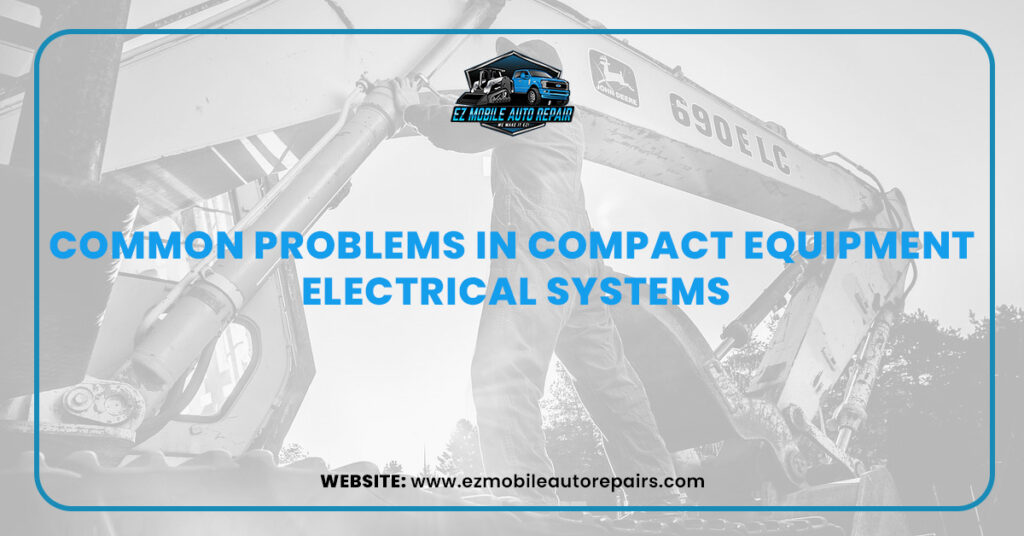 Person working on compact equipment, text: "Common Problems in Compact Equipment Electrical Systems."