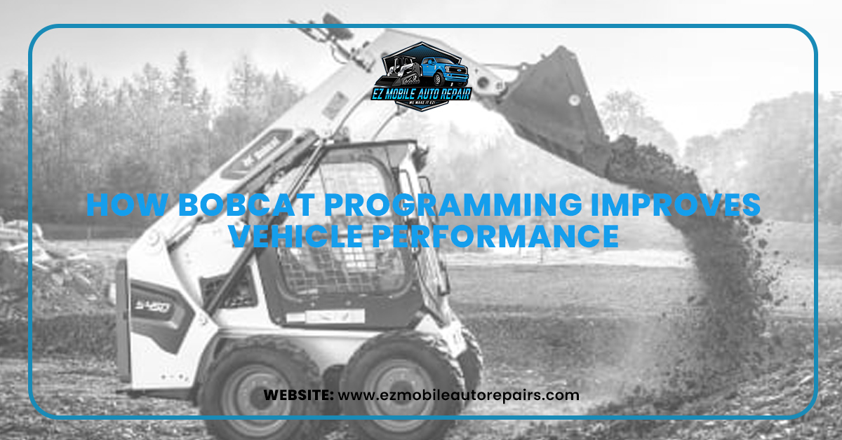 Bobcat skid-steer loader working at a construction site with text overlay saying How Bobcat Programming Improves Vehicle Performance